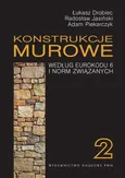 Konstrukcje murowe według Eurokodu 6 i norm związanych. Tom 2 - Adam Piekarczyk
