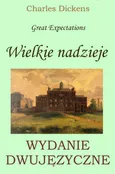 Wielkie nadzieje. Wydanie dwujęzyczne polsko-angielskie - Charles Dickens