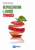 Bezpieczeństwo i jakość żywności - Stanisław Kowalczyk