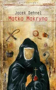 Matka Makryna - Jacek Dehnel