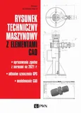Rysunek techniczny maszynowy z elementami CAD - dr inż. Paweł Romanowicz