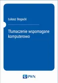 Tłumaczenie wspomagane komputerowo - Łukasz Bogacki