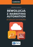 Rewolucja z Marketing Automation - Grzegorz Błażewicz