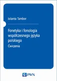 Fonetyka i fonologia współczesnego języka polskiego. Ćwiczenia - Jolanta Tambor