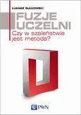 Fuzje uczelni - Łukasz Sułkowski