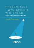 Prezentacje i wystąpienia w biznesie - Mariusz Trojanowski