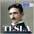 Nikola Tesla. Moje życie i wynalazki - Nikola Tesla