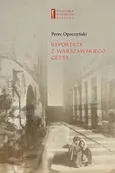 Reportaże z warszawskiego getta - Perec Opoczyński