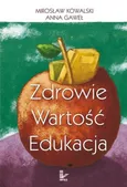 Zdrowie wartość edukacja - Mirosław Kowalski