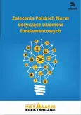 Zalecenia Polskich Norm dotyczące uziomów fundamentowych - Janusz Strzyżewski