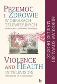 Przemoc i zdrowie w obrazach telewizyjnych  Violence and Health in television - Mariusz Drożdż