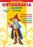 Ortografia dla dzieci 8-10 lat - Anna Włodarczyk