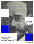 Momenty wychowawcze - Janusz Korczak