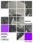 Mośki, Joski i Srule - Janusz Korczak