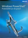 Windows PowerShell Przewodnik po skryptach - Ed Wilson