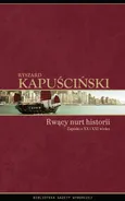 Rwący nurt historii - Ryszard Kapuściński
