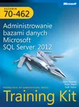 Egzamin 70-462 Administrowanie bazami danych Microsoft SQL Server 2012 Training Kit - Bob Taylor