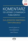 Komentarz do ustawy o finansach publicznych dla jednostek samorządu terytorialnego (e-book) - Joanna M. Salachna (red)