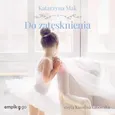 Do zatęsknienia - Katarzyna Mak