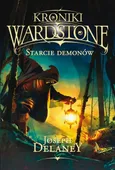 Kroniki Wardstone 6. Starcie demonów - Joseph Delaney