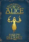 Kroniki Wardstone 12. Alice - Joseph Delaney