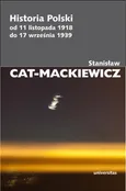 Historia Polski od 11 listopada 1918 do 17 września 1939 - Stanisław Cat-Mackiewicz