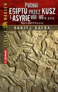 Podbój Egiptu przez Kusz i Asyrię w VIII-VII w. p.n.e. - Daniel Gazda