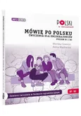 Mówię po polsku B1 B2 Ćwiczenia dla obcokrajowców Poziom B1 i B2 - Monika Gworys