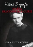 Maria Skłodowska-Curie. Polka wszech czasów - Marcin Pietruszewski
