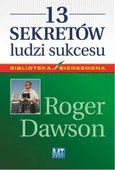 13 sekretów ludzi sukcesu - Roger Dawson