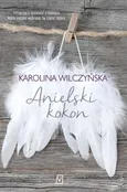 Anielski kokon - Karolina Wilczyńska