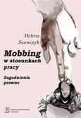 Mobbing w stosunkach pracy - Helena Szewczyk