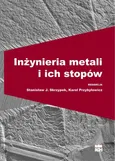Inżynieria metali i ich stopów - Karol Przybyłowicz