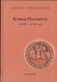 Konrad Mazowiecki - Henryk Samsonowicz