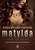 Matylda - Aldona Skrzypoń-Powroźnik