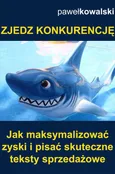 Zjedz konkurencję - Paweł Kowalski