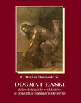 Dogmat Łaski - Marian Morawski