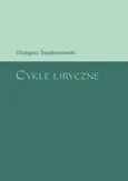 Cykle liryczne - Grzegorz Świątoniowski