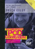 Autobiografia pod ciśnieniem - Sheck Exley