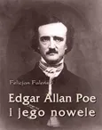 Edgar Allan Poe i jego nowele - Felicjan Faleński