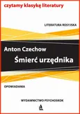 Czechow Śmierć urzędnika - Anton Czechow