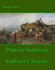 Podróże Gulliwera. Gulliver's Travels - Jonathan Swift