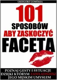 101 Sposobów, Aby Zaskoczyć Faceta - Grzegorz Gomółka