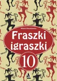 Fraszki igraszki 10 - Witold Oleszkiewicz