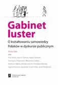 Gabinet luster. O kształtowaniu samowiedzy Polaków w dyskursie publicznym - Agata Dembek