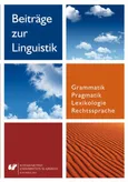 Beiträge zur Linguistik. Grammatik – Pragmatik – Lexikologie – Rechtssprache