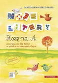 Moje litery. Piszę na A. Podręcznik dla dzieci w wieku wczesnoszkolnym, wyd. II poprawione - Magdalena Szelc-Mays