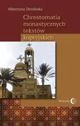 Chrestomatia monastycznych tekstów koptyjskich - Albertyna Dembska