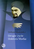 Drugie życie doktora Murka - Tadeusz Dołęga Mostowicz