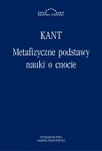 Metafizyczne podstawy nauki o cnocie - Immanuel Kant